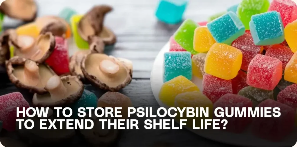 mushroom gummies storage techniques